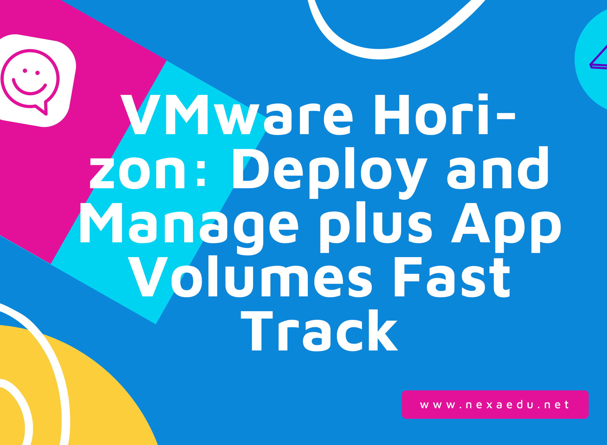 VMware Horizon: Deploy and Manage plus App Volumes Fast Track